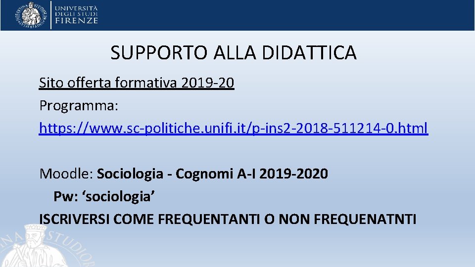 SUPPORTO ALLA DIDATTICA Sito offerta formativa 2019 -20 Programma: https: //www. sc-politiche. unifi. it/p-ins