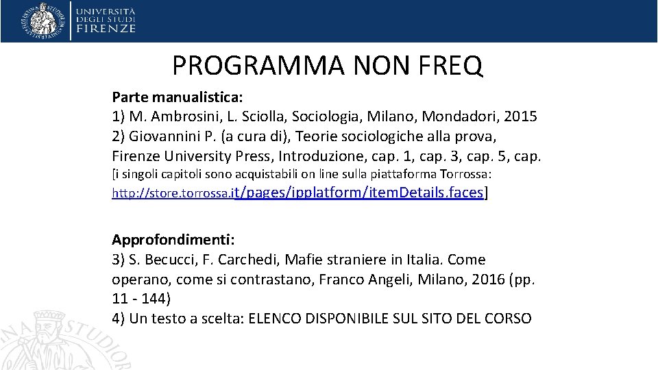 PROGRAMMA NON FREQ Parte manualistica: 1) M. Ambrosini, L. Sciolla, Sociologia, Milano, Mondadori, 2015