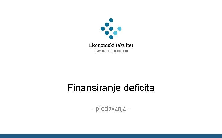 Finansiranje deficita - predavanja - 