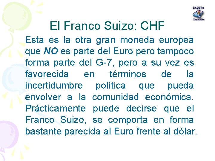 El Franco Suizo: CHF Esta es la otra gran moneda europea que NO es