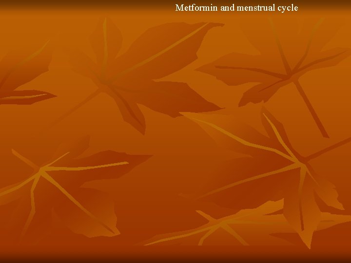 Metformin and menstrual cycle 
