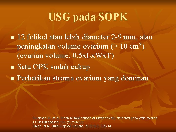 USG pada SOPK n n n 12 folikel atau lebih diameter 2 -9 mm,
