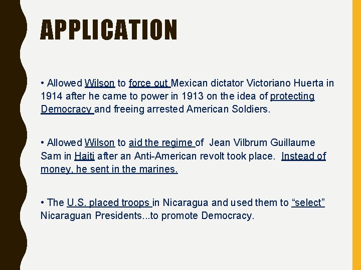 APPLICATION • Allowed Wilson to force out Mexican dictator Victoriano Huerta in 1914 after APPLICATION • Allowed Wilson to force out Mexican dictator Victoriano Huerta in 1914 after