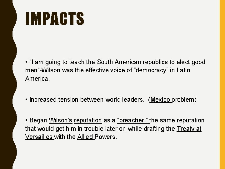 IMPACTS • "I am going to teach the South American republics to elect good IMPACTS • "I am going to teach the South American republics to elect good