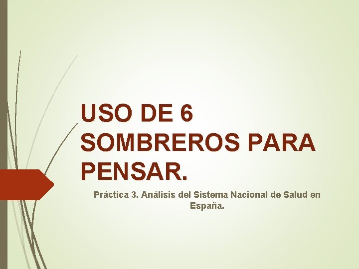 USO DE 6 SOMBREROS PARA PENSAR. Práctica 3. Análisis del Sistema Nacional de Salud