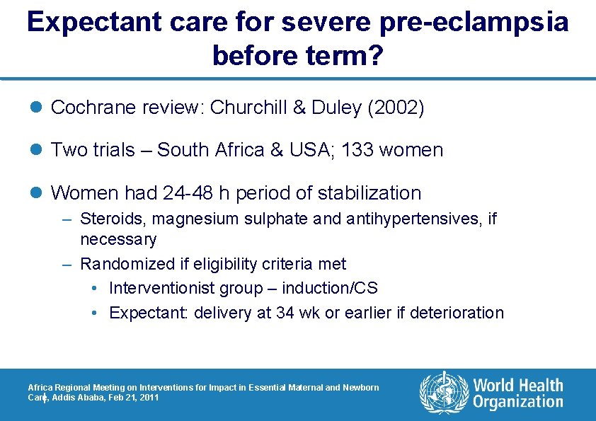 Expectant care for severe pre-eclampsia before term? l Cochrane review: Churchill & Duley (2002)