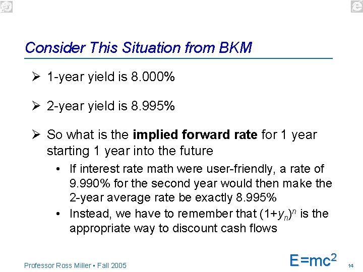 Consider This Situation from BKM Ø 1 -year yield is 8. 000% Ø 2