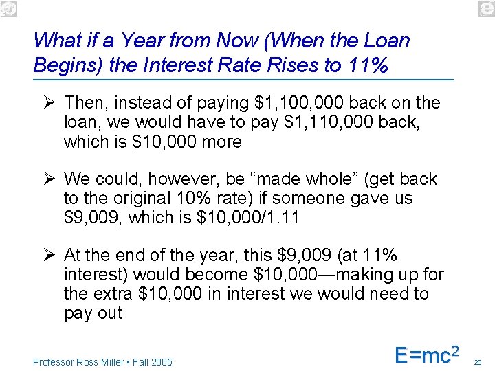 What if a Year from Now (When the Loan Begins) the Interest Rate Rises