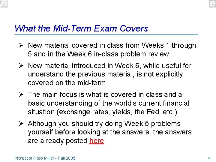 What the Mid-Term Exam Covers Ø New material covered in class from Weeks 1