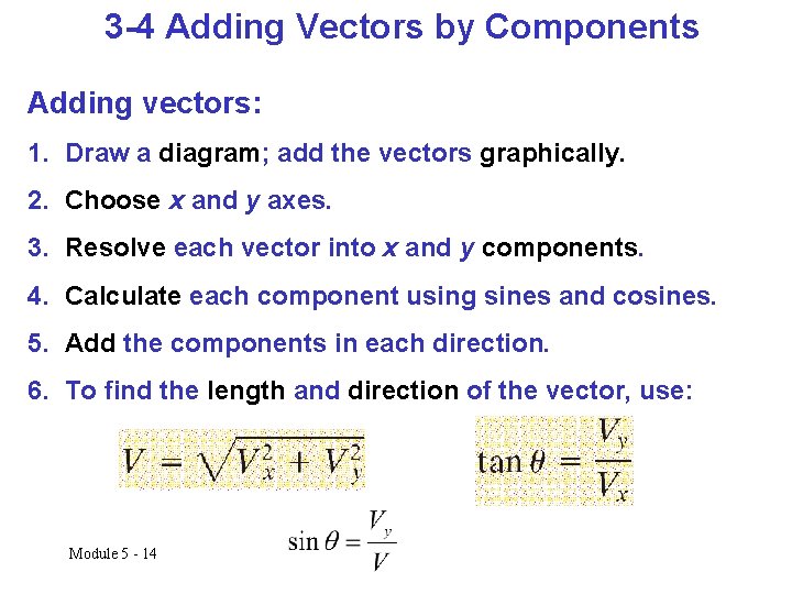 3 -4 Adding Vectors by Components Adding vectors: 1. Draw a diagram; add the