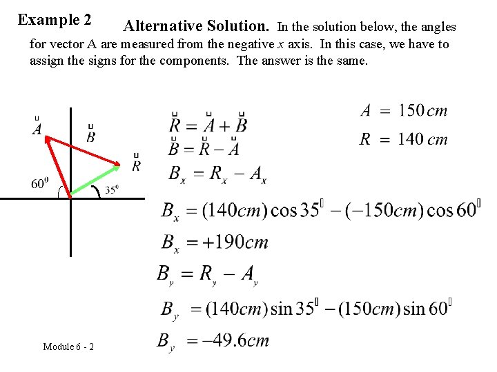 Example 2 Alternative Solution. In the solution below, the angles for vector A are