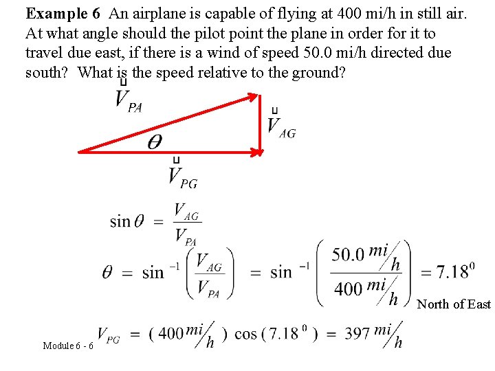 Example 6 An airplane is capable of flying at 400 mi/h in still air.