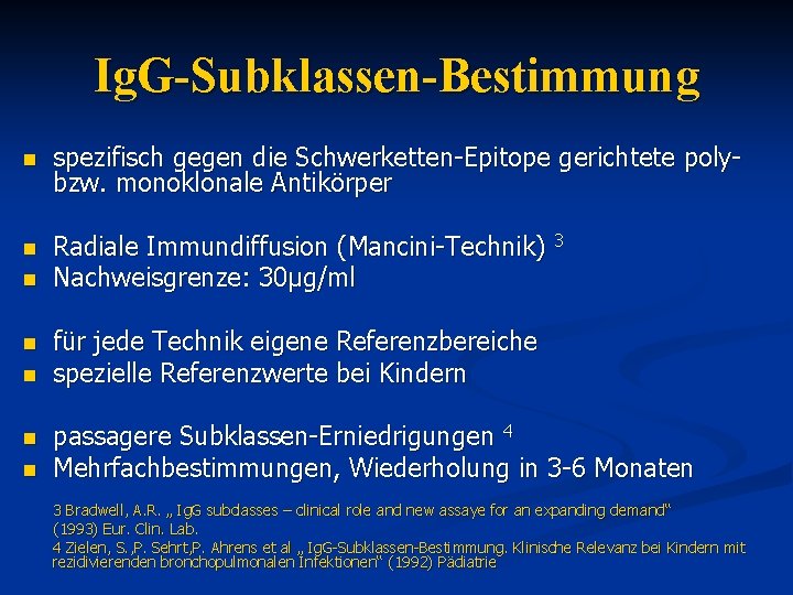 Ig. G-Subklassen-Bestimmung n spezifisch gegen die Schwerketten-Epitope gerichtete polybzw. monoklonale Antikörper n Radiale Immundiffusion