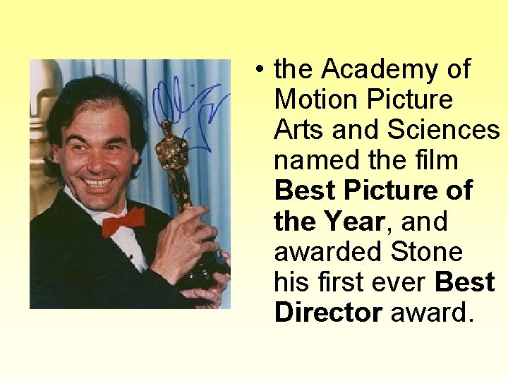  • the Academy of Motion Picture Arts and Sciences named the film Best