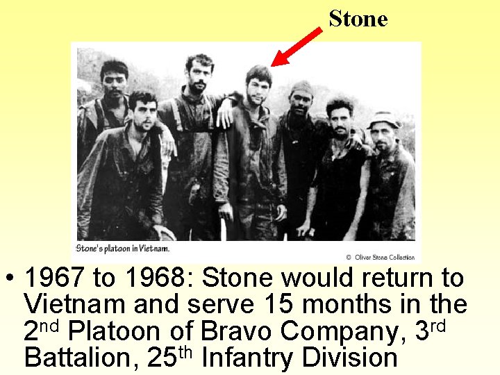 Stone • 1967 to 1968: Stone would return to Vietnam and serve 15 months