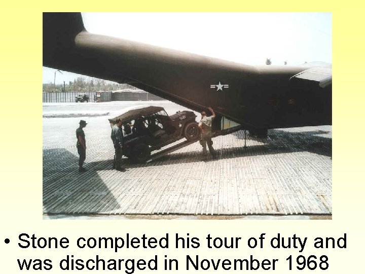  • Stone completed his tour of duty and was discharged in November 1968