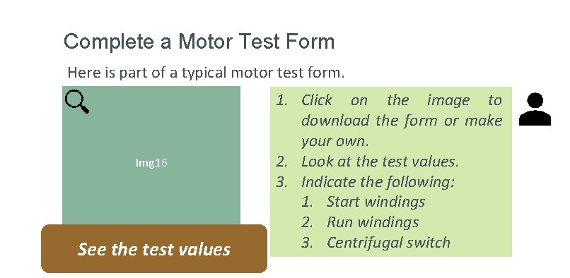 Complete a Motor Test Form Here is part of a typical motor test form.