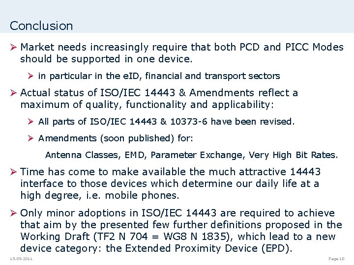 Conclusion Ø Market needs increasingly require that both PCD and PICC Modes should be