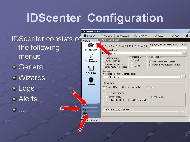 IDScenter Configuration IDScenter consists of the following menus General Wizards Logs Alerts. . .