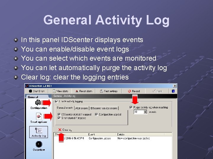 General Activity Log In this panel IDScenter displays events You can enable/disable event logs