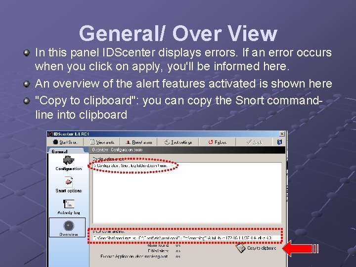 General/ Over View In this panel IDScenter displays errors. If an error occurs when