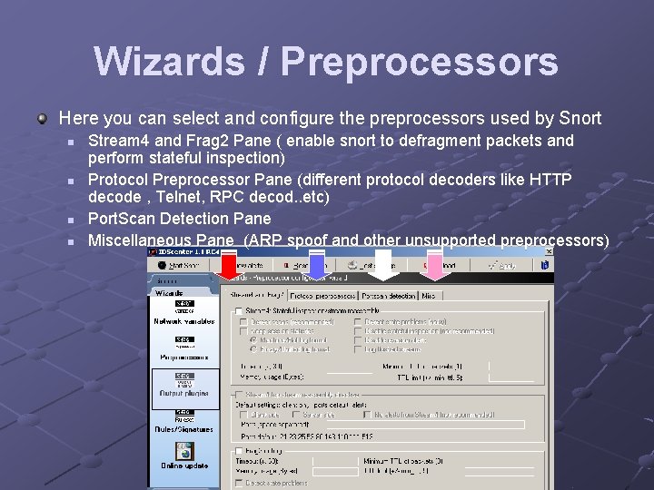 Wizards / Preprocessors Here you can select and configure the preprocessors used by Snort