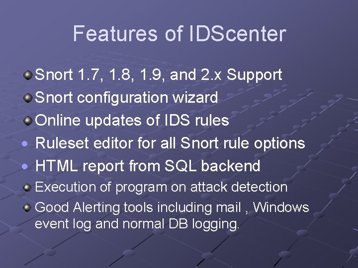 Features of IDScenter Snort 1. 7, 1. 8, 1. 9, and 2. x Support