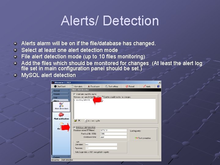 Alerts/ Detection Alerts alarm will be on if the file/database has changed. Select at