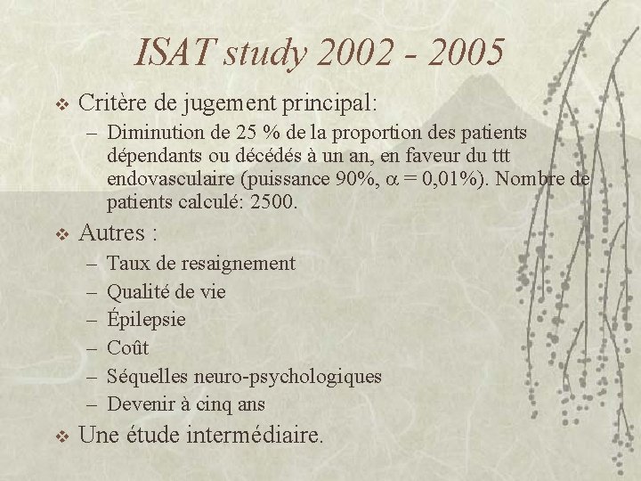 ISAT study 2002 - 2005 v Critère de jugement principal: – Diminution de 25