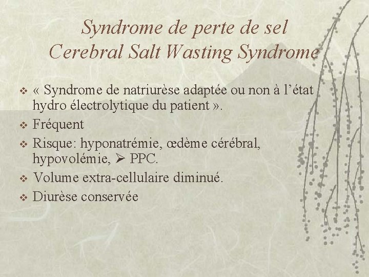 Syndrome de perte de sel Cerebral Salt Wasting Syndrome v v v « Syndrome