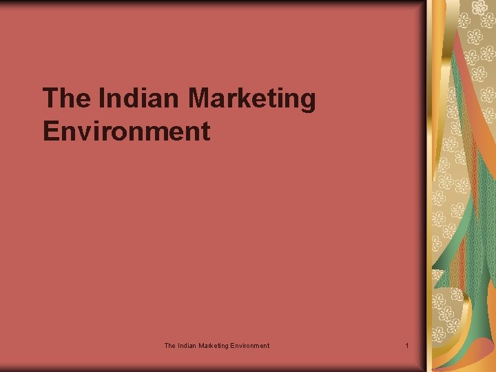 The Indian Marketing Environment 1 