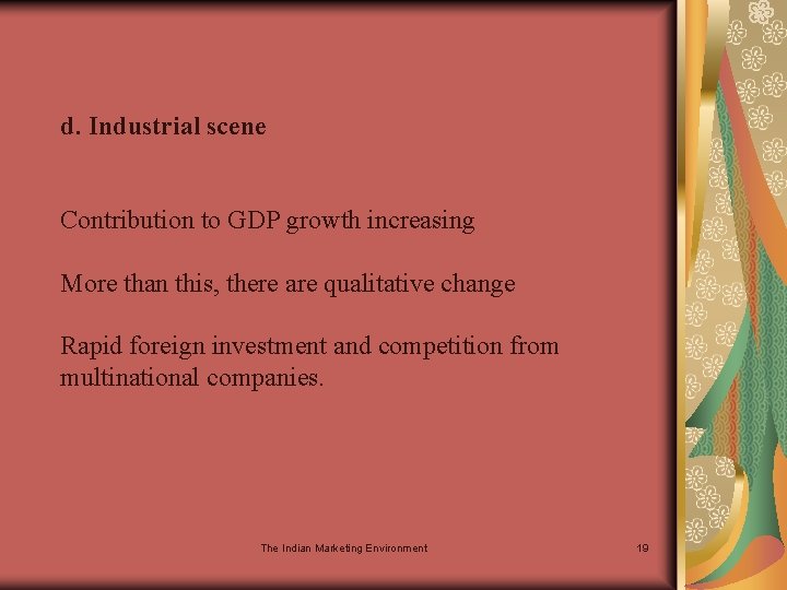 d. Industrial scene Contribution to GDP growth increasing More than this, there are qualitative