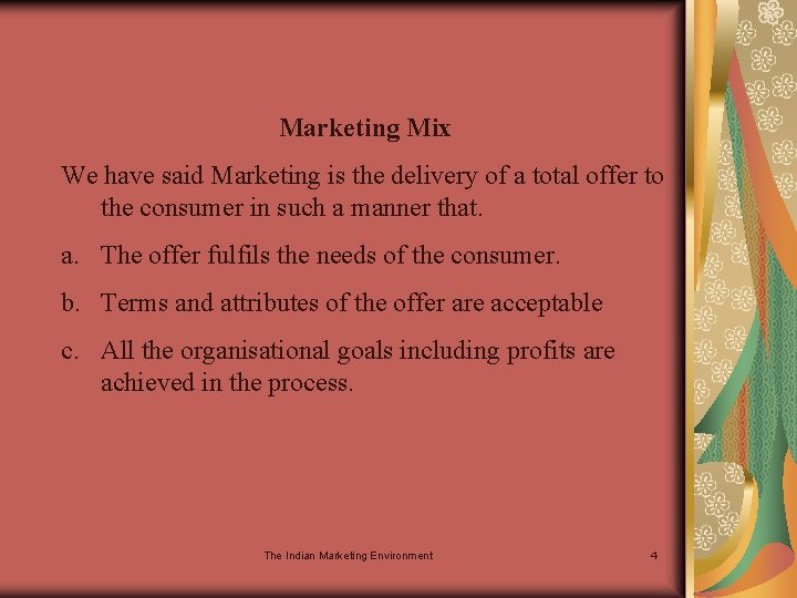 Marketing Mix We have said Marketing is the delivery of a total offer to