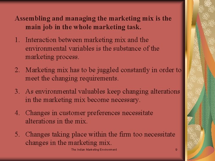 Assembling and managing the marketing mix is the main job in the whole marketing