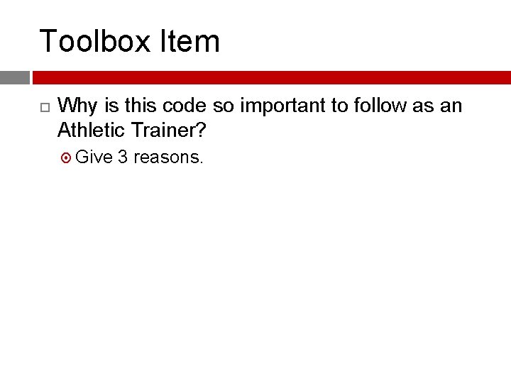 Toolbox Item Why is this code so important to follow as an Athletic Trainer?