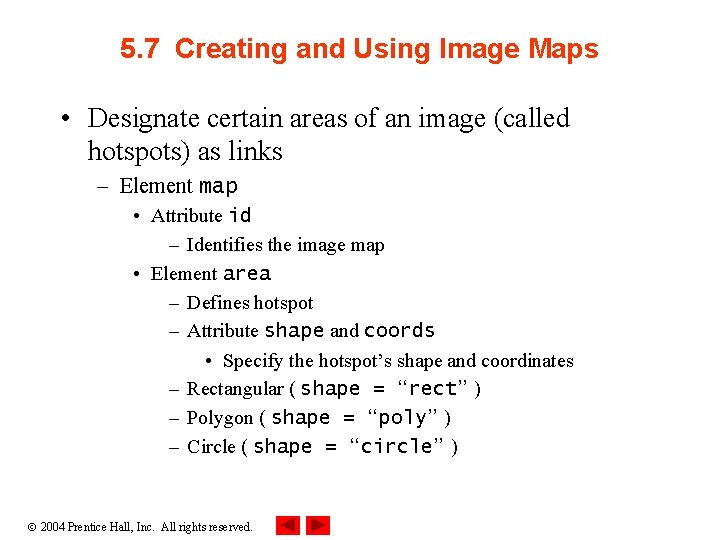 5. 7 Creating and Using Image Maps • Designate certain areas of an image