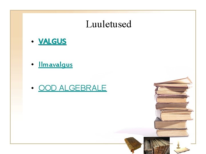 Luuletused • VALGUS • Ilmavalgus • OOD ALGEBRALE 