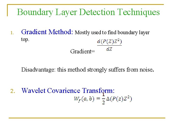 Boundary Layer Detection Techniques 1. Gradient Method: Mostly used to find boundary layer top.