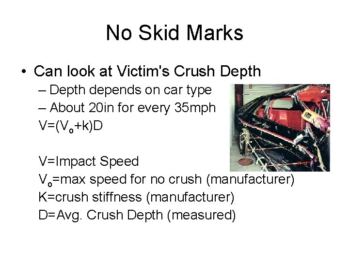 No Skid Marks • Can look at Victim's Crush Depth – Depth depends on