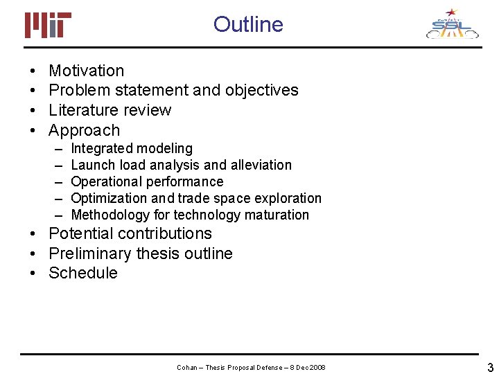 Outline • • Motivation Problem statement and objectives Literature review Approach – – –