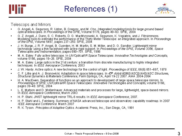 References (1) Telescops and Mirrors • • • G. Angeli, A. Segurson, R. Upton,