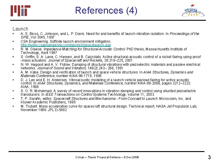 References (4) Launch • • • A. S. Bicos, C. Johnson, and L. P.