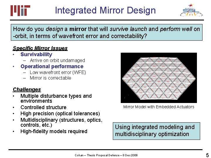 Integrated Mirror Design How do you design a mirror that will survive launch and