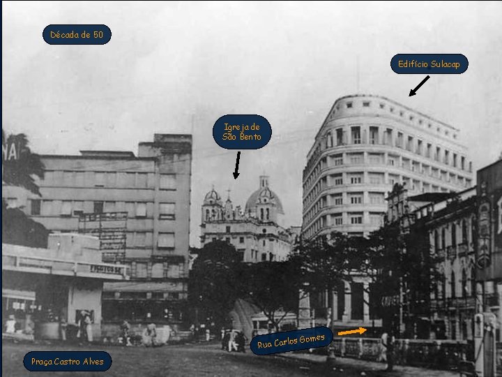 Década de 50 Edifício Sulacap Igreja de São Bento s Gomes Rua Carlo Praça