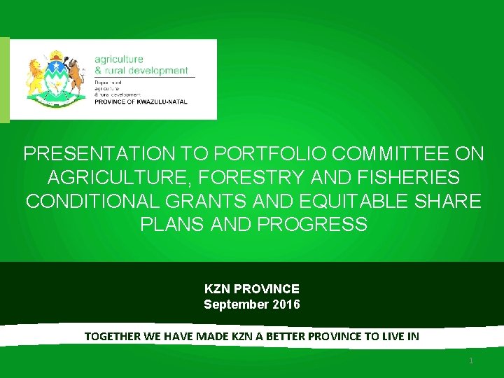 PRESENTATION TO PORTFOLIO COMMITTEE ON AGRICULTURE, FORESTRY AND FISHERIES CONDITIONAL GRANTS AND EQUITABLE SHARE