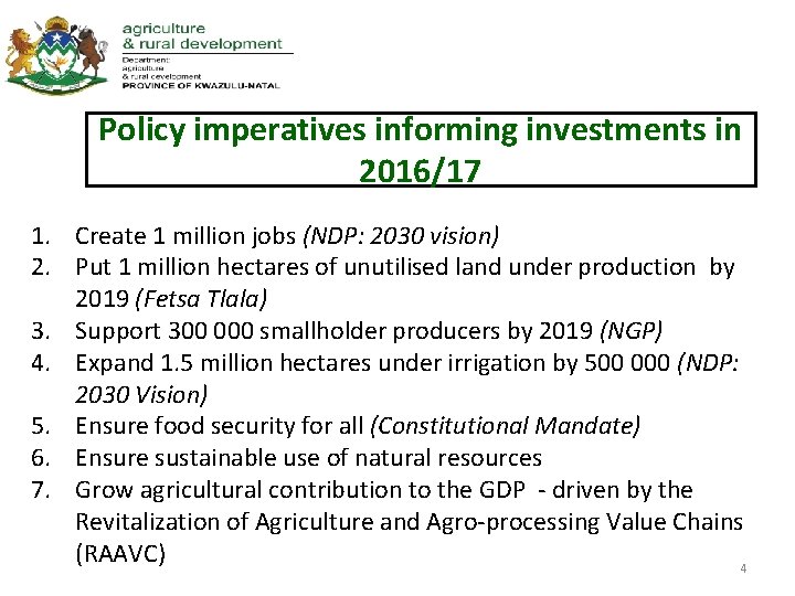 Policy imperatives informing investments in 2016/17 1. Create 1 million jobs (NDP: 2030 vision)