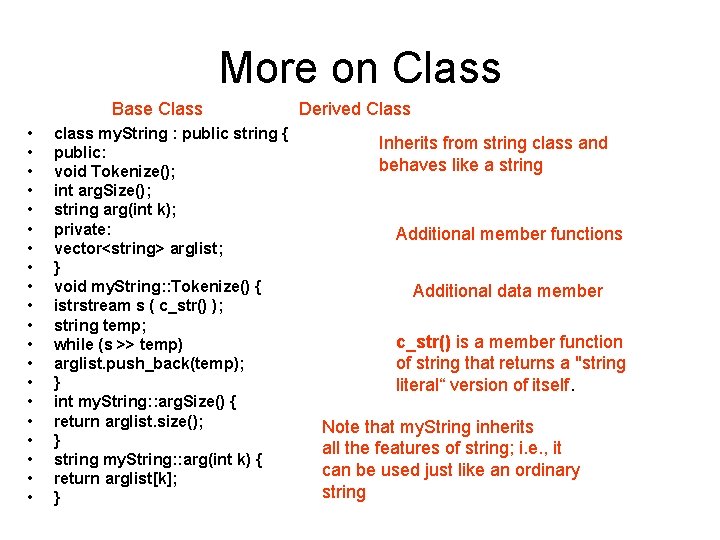 More on Class Base Class • • • • • class my. String :