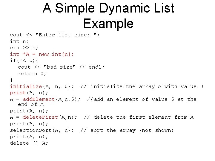 A Simple Dynamic List Example cout << "Enter list size: "; int n; cin