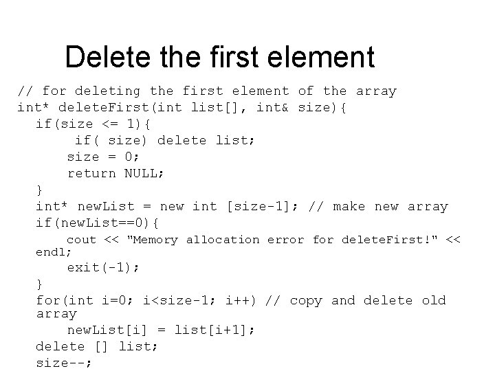 Delete the first element // for deleting the first element of the array int*