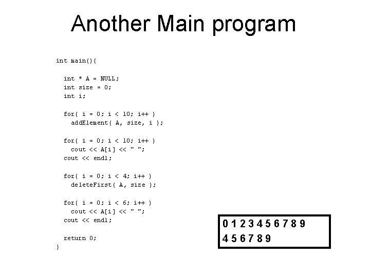 Another Main program int main(){ int * A = NULL; int size = 0;